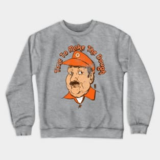 Time To Make The Dough Crewneck Sweatshirt